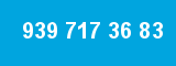 939 717 36 83